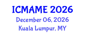 International Conference on Mechanical, Aeronautical and Manufacturing Engineering (ICMAME) December 06, 2026 - Kuala Lumpur, Malaysia