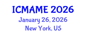 International Conference on Mechanical, Aeronautical and Manufacturing Engineering (ICMAME) January 26, 2026 - New York, United States