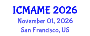 International Conference on Mechanical, Aeronautical and Manufacturing Engineering (ICMAME) November 01, 2026 - San Francisco, United States