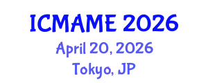 International Conference on Mechanical, Aeronautical and Manufacturing Engineering (ICMAME) April 20, 2026 - Tokyo, Japan