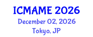 International Conference on Mechanical, Aeronautical and Manufacturing Engineering (ICMAME) December 02, 2026 - Tokyo, Japan