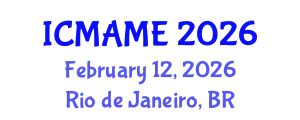 International Conference on Mechanical, Aeronautical and Manufacturing Engineering (ICMAME) February 12, 2026 - Rio de Janeiro, Brazil