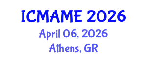 International Conference on Mechanical, Aeronautical and Manufacturing Engineering (ICMAME) April 06, 2026 - Athens, Greece