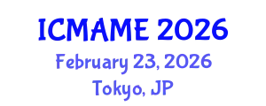 International Conference on Mechanical, Aeronautical and Manufacturing Engineering (ICMAME) February 23, 2026 - Tokyo, Japan