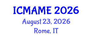 International Conference on Mechanical, Aeronautical and Manufacturing Engineering (ICMAME) August 23, 2026 - Rome, Italy