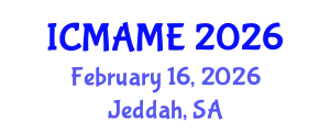 International Conference on Mechanical, Aeronautical and Manufacturing Engineering (ICMAME) February 16, 2026 - Jeddah, Saudi Arabia