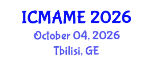 International Conference on Mechanical, Aeronautical and Manufacturing Engineering (ICMAME) October 04, 2026 - Tbilisi, Georgia