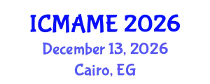 International Conference on Mechanical, Aeronautical and Manufacturing Engineering (ICMAME) December 13, 2026 - Cairo, Egypt