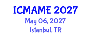 International Conference on Mechanical, Aeronautical and Manufacturing Engineering (ICMAME) May 06, 2027 - Istanbul, Turkey