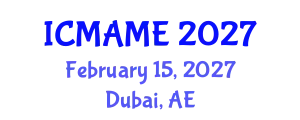 International Conference on Mechanical, Aeronautical and Manufacturing Engineering (ICMAME) February 15, 2027 - Dubai, United Arab Emirates