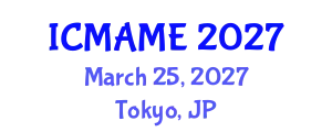 International Conference on Mechanical, Aeronautical and Manufacturing Engineering (ICMAME) March 25, 2027 - Tokyo, Japan