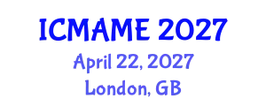 International Conference on Mechanical, Aeronautical and Manufacturing Engineering (ICMAME) April 22, 2027 - London, United Kingdom