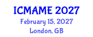 International Conference on Mechanical, Aeronautical and Manufacturing Engineering (ICMAME) February 15, 2027 - London, United Kingdom