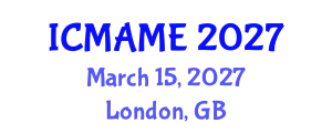 International Conference on Mechanical, Aeronautical and Manufacturing Engineering (ICMAME) March 15, 2027 - London, United Kingdom