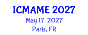 International Conference on Mechanical, Aeronautical and Manufacturing Engineering (ICMAME) May 17, 2027 - Paris, France