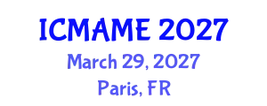 International Conference on Mechanical, Aeronautical and Manufacturing Engineering (ICMAME) March 29, 2027 - Paris, France