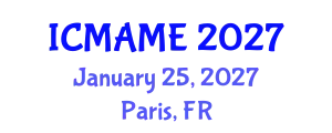 International Conference on Mechanical, Aeronautical and Manufacturing Engineering (ICMAME) January 25, 2027 - Paris, France