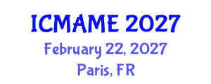 International Conference on Mechanical, Aeronautical and Manufacturing Engineering (ICMAME) February 22, 2027 - Paris, France