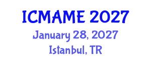 International Conference on Mechanical, Aeronautical and Manufacturing Engineering (ICMAME) January 28, 2027 - Istanbul, Turkey