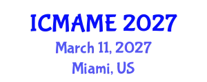International Conference on Mechanical, Aeronautical and Manufacturing Engineering (ICMAME) March 11, 2027 - Miami, United States