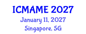 International Conference on Mechanical, Aeronautical and Manufacturing Engineering (ICMAME) January 11, 2027 - Singapore, Singapore