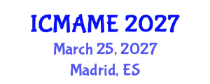 International Conference on Mechanical, Aeronautical and Manufacturing Engineering (ICMAME) March 25, 2027 - Madrid, Spain