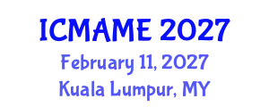 International Conference on Mechanical, Aeronautical and Manufacturing Engineering (ICMAME) February 11, 2027 - Kuala Lumpur, Malaysia