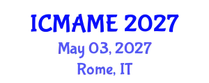 International Conference on Mechanical, Aeronautical and Manufacturing Engineering (ICMAME) May 03, 2027 - Rome, Italy