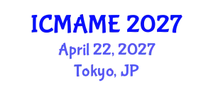 International Conference on Mechanical, Aeronautical and Manufacturing Engineering (ICMAME) April 22, 2027 - Tokyo, Japan