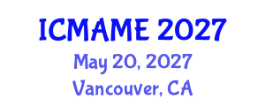 International Conference on Mechanical, Aeronautical and Manufacturing Engineering (ICMAME) May 20, 2027 - Vancouver, Canada