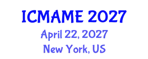 International Conference on Mechanical, Aeronautical and Manufacturing Engineering (ICMAME) April 22, 2027 - New York, United States