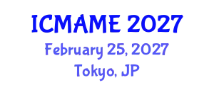 International Conference on Mechanical, Aeronautical and Manufacturing Engineering (ICMAME) February 25, 2027 - Tokyo, Japan