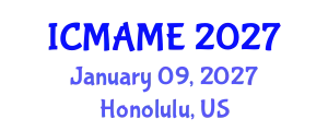 International Conference on Mechanical, Aeronautical and Manufacturing Engineering (ICMAME) January 09, 2027 - Honolulu, United States
