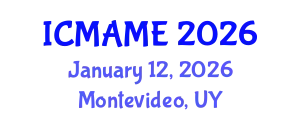 International Conference on Mechanical, Aeronautical and Manufacturing Engineering (ICMAME) January 12, 2026 - Montevideo, Uruguay