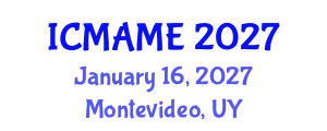 International Conference on Mechanical, Aeronautical and Manufacturing Engineering (ICMAME) January 16, 2027 - Montevideo, Uruguay