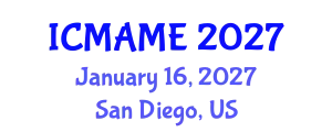 International Conference on Mechanical, Aeronautical and Manufacturing Engineering (ICMAME) January 16, 2027 - San Diego, United States