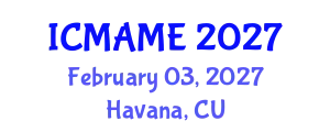 International Conference on Mechanical, Aeronautical and Manufacturing Engineering (ICMAME) February 03, 2027 - Havana, Cuba
