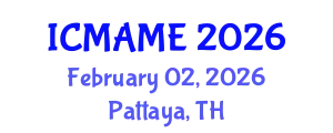 International Conference on Mechanical, Aeronautical and Manufacturing Engineering (ICMAME) February 02, 2026 - Pattaya, Thailand