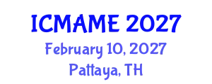 International Conference on Mechanical, Aeronautical and Manufacturing Engineering (ICMAME) February 10, 2027 - Pattaya, Thailand