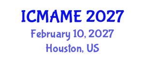 International Conference on Mechanical, Aeronautical and Manufacturing Engineering (ICMAME) February 10, 2027 - Houston, United States