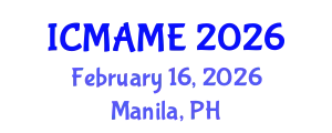 International Conference on Mechanical, Aeronautical and Manufacturing Engineering (ICMAME) February 16, 2026 - Manila, Philippines