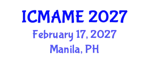 International Conference on Mechanical, Aeronautical and Manufacturing Engineering (ICMAME) February 17, 2027 - Manila, Philippines