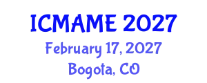 International Conference on Mechanical, Aeronautical and Manufacturing Engineering (ICMAME) February 17, 2027 - Bogota, Colombia