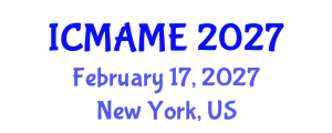 International Conference on Mechanical, Aeronautical and Manufacturing Engineering (ICMAME) February 17, 2027 - New York, United States