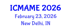 International Conference on Mechanical, Aeronautical and Manufacturing Engineering (ICMAME) February 23, 2026 - New Delhi, India