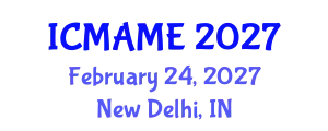 International Conference on Mechanical, Aeronautical and Manufacturing Engineering (ICMAME) February 24, 2027 - New Delhi, India