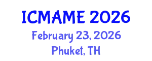 International Conference on Mechanical, Aeronautical and Manufacturing Engineering (ICMAME) February 23, 2026 - Phuket, Thailand