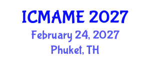 International Conference on Mechanical, Aeronautical and Manufacturing Engineering (ICMAME) February 24, 2027 - Phuket, Thailand