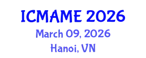 International Conference on Mechanical, Aeronautical and Manufacturing Engineering (ICMAME) March 09, 2026 - Hanoi, Vietnam