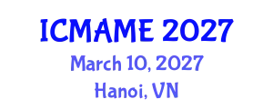 International Conference on Mechanical, Aeronautical and Manufacturing Engineering (ICMAME) March 10, 2027 - Hanoi, Vietnam